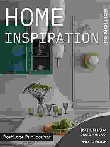 Home Inspiration: Interior Design Ideas Edition 15: Best Bedroom Bathroom Livingroom Kitchen Interior Designing Ideas Photo (PoshLane Home Design Edition: Photo Book)