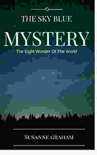 The Sky Blue Mystery: The Eight Wonder Of The World