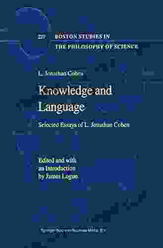 Knowledge and Language: Selected Essays of L Jonathan Cohen (Boston Studies in the Philosophy and History of Science 227)