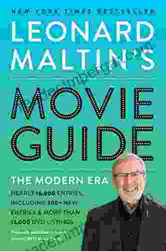 Leonard Maltin S Movie Guide: The Modern Era Previously Published As Leonard Maltin S 2024 Movie Guide