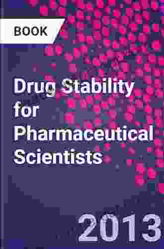 Drug Stability For Pharmaceutical Scientists