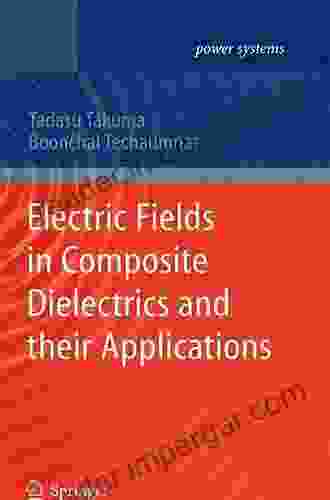 Electric Fields In Composite Dielectrics And Their Applications (Power Systems)