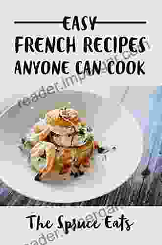 Easy French Recipes Anyone Can Cook: The Spruce Eats: French Cooking Terms