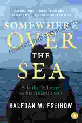 Somewhere Over The Sea: A Father S Letter To His Autistic Son