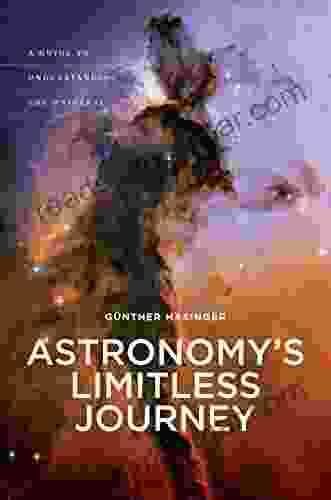 Astronomy S Limitless Journey: A Guide To Understanding The Universe (A Latitude 20 Book)