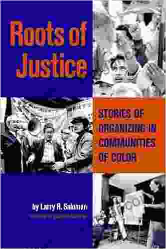 Roots of Justice: Stories of Organizing in Communities of Color (Kim Klein s Fundraising 4)