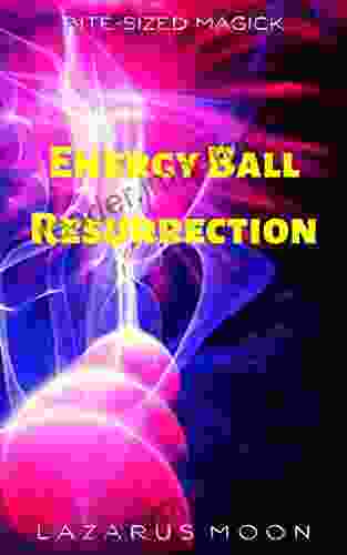 Energy Ball Resurrection (Bite Sized Magick 2)