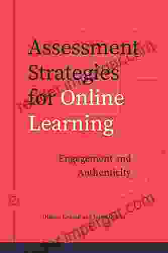 Assessment Strategies For Online Learning: Engagement And Authenticity (Issues In Distance Education)