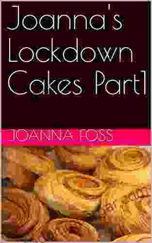 Joanna S Lockdown Cakes Part1 Leonard D DeCarmine