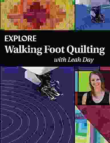 Explore Walking Foot Quilting With Leah Day (Explore Machine Quilting 1)