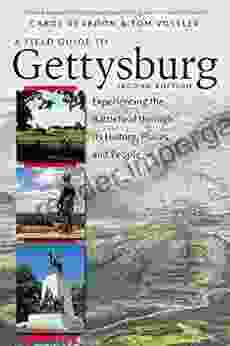 A Field Guide to Gettysburg Second Edition Expanded Ebook: Experiencing the Battlefield through Its History Places and People