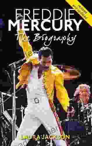 Freddie Mercury: The Biography Laura Jackson