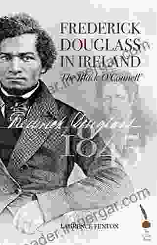 Frederick Douglass In Ireland Laurence Fenton