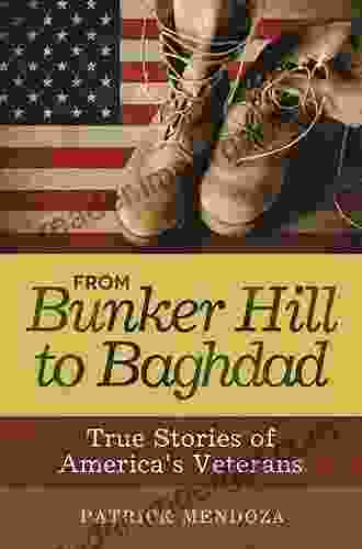 From Bunker Hill To Baghdad: True Stories Of America S Veterans