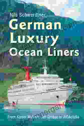 German Luxury Liners: From Kaiser Wilhelm Der Grosse To Aidastella