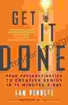 Get It Done: From Procrastination To Creative Genius In 15 Minutes A Day