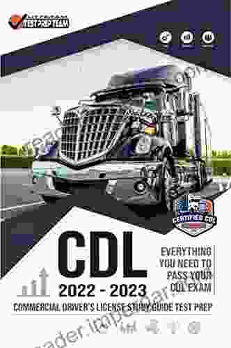 CDL Commercial Driver s License Study Guide Test Prep: Everything You Need to Pass Your CDL Exam