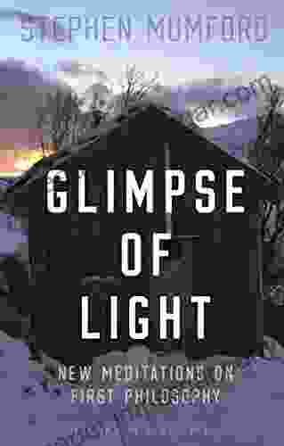 Glimpse Of Light: New Meditations On First Philosophy