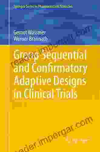 Group Sequential and Confirmatory Adaptive Designs in Clinical Trials (Springer in Pharmaceutical Statistics)