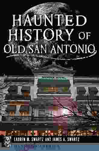 Haunted History Of Old San Antonio (Haunted America)