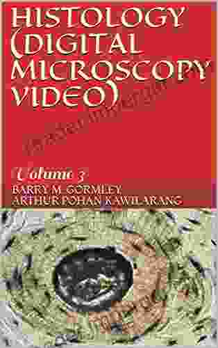 HISTOLOGY (DIGITAL MICROSCOPY VIDEO): Volume 3