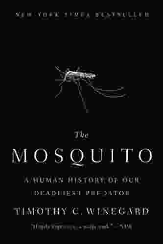 The Mosquito: A Human History Of Our Deadliest Predator