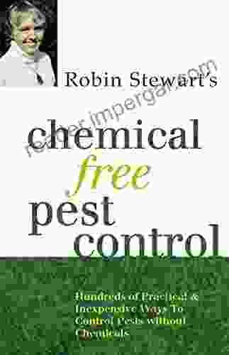 Chemical Free Pest Control: Hundreds of Practical and Inexpensive Ways to Control Pests without Chemicals