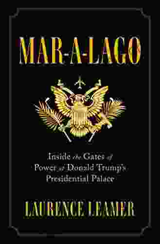 Mar A Lago: Inside The Gates Of Power At Donald Trump S Presidential Palace