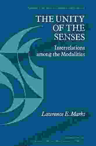 The Unity of the Senses: Interrelations Among the Modalities (Academic Press in Cognition and Perception)