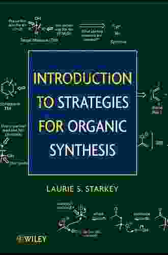 Introduction To Strategies For Organic Synthesis