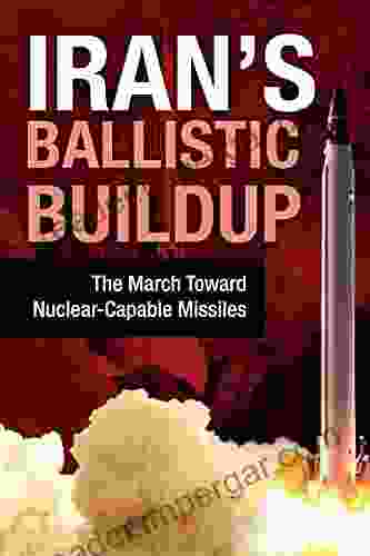 Iran S Ballistic Buildup: The March Toward Nuclear Capable Missiles