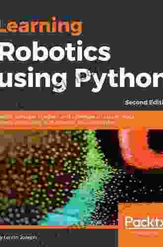 Learning Robotics Using Python: Design Simulate Program And Prototype An Autonomous Mobile Robot Using ROS OpenCV PCL And Python 2nd Edition