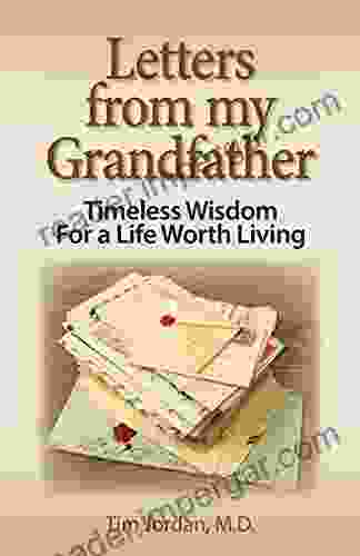 Letters From My Grandfather: Timeless Wisdom For A Life Worth Living