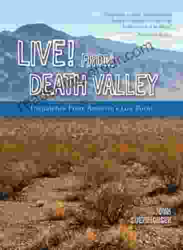 Live From Death Valley: Dispatches From America S Low Point