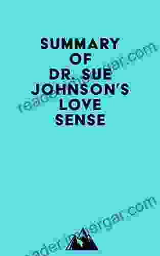 Summary Of Dr Sue Johnson S Love Sense