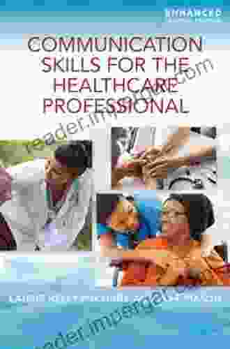 Communication Skills for the Healthcare Professional Enhanced Edition