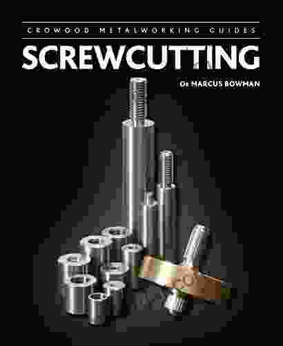 Screwcutting (Crowood Metalworking Guides)