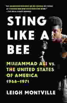 Sting Like A Bee: Muhammad Ali Vs The United States Of America 1966 1971