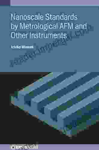 Nanoscale Standards By Metrological AFM And Other Instruments (IOP Ebooks)