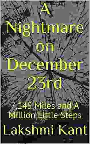 A Nightmare On December 23rd: 7 145 Miles And A Million Little Steps