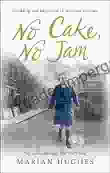 No Cake No Jam: Hardship And Happiness In Wartime London