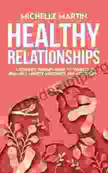 Healthy Relationships: A Couple S Therapy Guide To Overcome Jealousy Anxiety Insecurity And Attachment