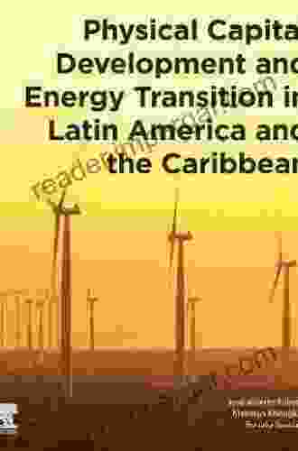 Physical Capital Development And Energy Transition In Latin America And The Caribbean