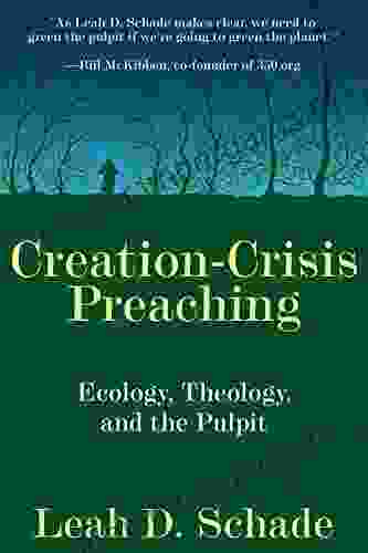 Creation Crisis Preaching: Ecology Theology and the Pulpit