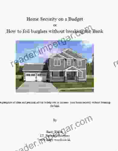 Home Security on a Budget: or How to foil burglars without breaking the Bank