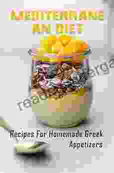 Mediterranean Diet: Recipes For Homemade Greek Appetizers: Delicious Greek Appetizers