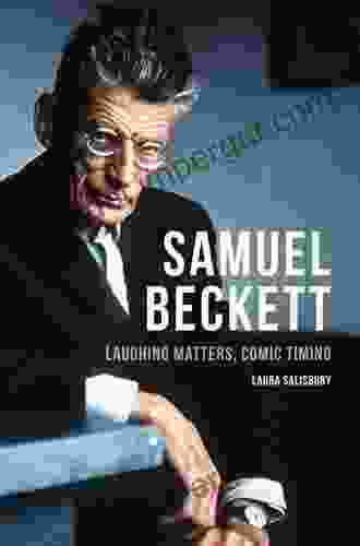 Samuel Beckett: Laughing Matters Comic Timing