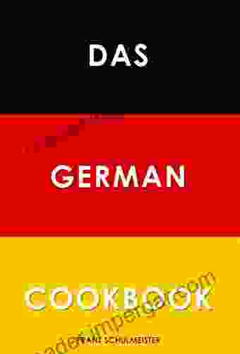 Das German Cookbook: Schnitzel Bratwurst Strudel And Other German Classics