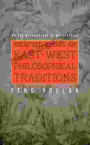 On The Methodology Of Metaphysics: Selected Essays On East West Philosophical Traditions