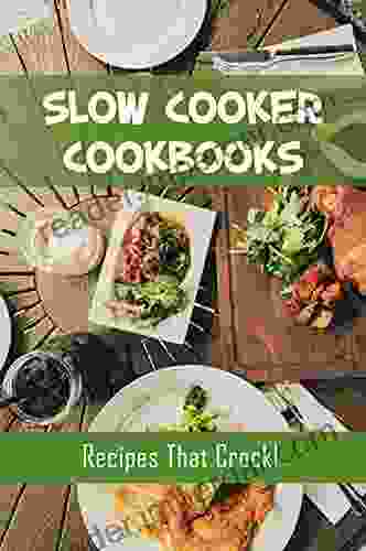 Slow Cooker Cookbooks: Recipes That Crock : Crockpot Recipes